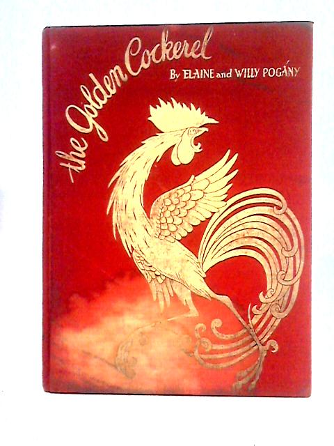 The Golden Cockerel By Elaine & Willy Pogany