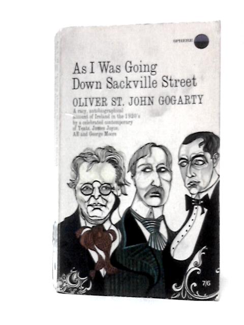 As I Was Going Down Sackville Street: a Phantasy in Fact von Oliver Saint John Gogarty