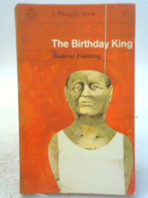 The Birthday King By Gabriel Fielding