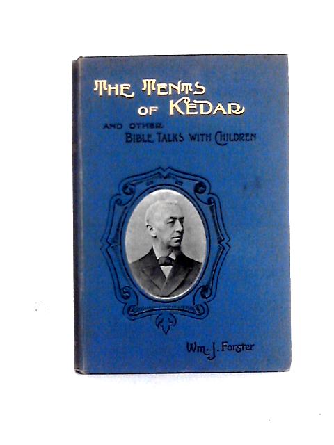 The Tents of Kedar By William J. Forster