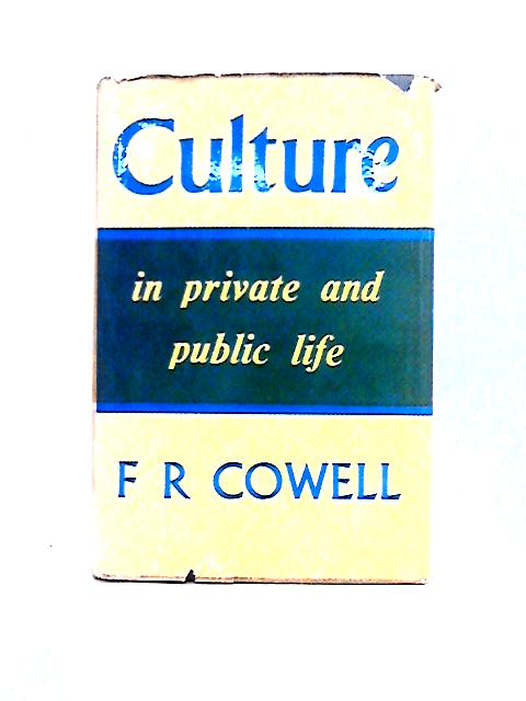 Culture in Private and Public Life von F. R. Cowell