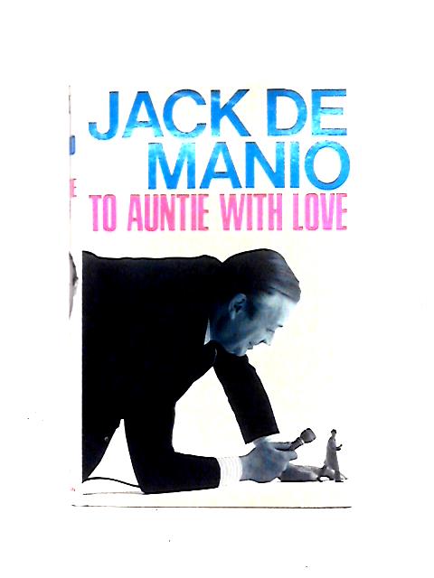 To Auntie with Love By Jack De Manio