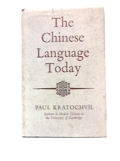 Chinese Language Today (University Library) By Paul Kratochvil