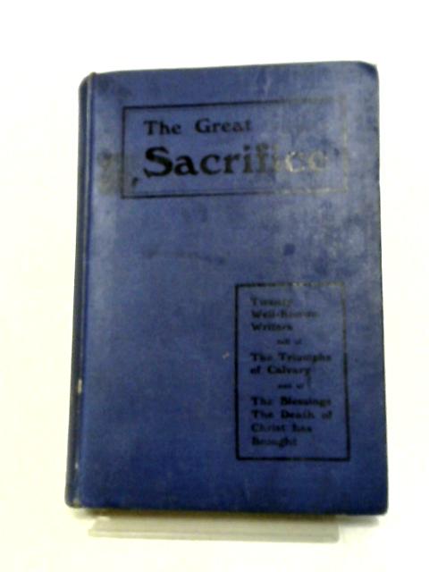 The Great Sacrifice By W. Hoste and R. McElheran