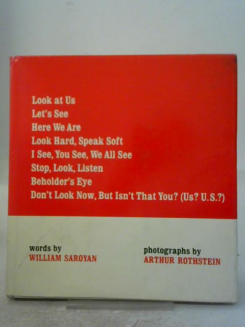 Look At Us Let's See Here We Are Look Hard, Speak Soft I See, You See, We All See Stop, Look, Listen Beholder's Eye Don't Look Now, But Isn't That You? (Us? U. S.?) By Willian Saroyan