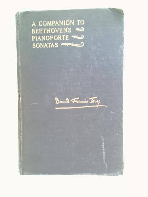 A Companion to Beethoven's Pianoforte Sonatas: Bar-to-Bar Analysis von Donald Francis Tovey