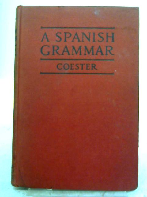 A Spanish Grammar With Practical Introductory Lessons By Alfred Coester