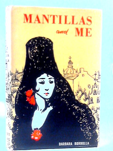 Mantillas and Me von Barbara Borbolla