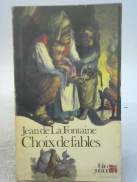 Choix De Fables By Jean de la Fontaine