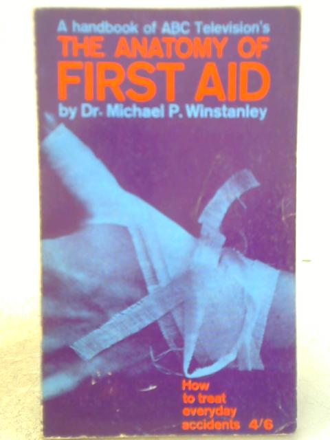 The Anatomy Of First-Aid von Michael Winstanley