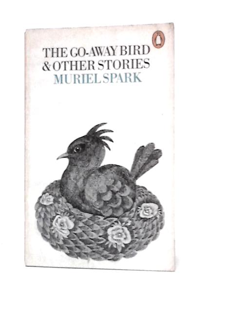 The Go-away Bird and Other Stories von Muriel Spark