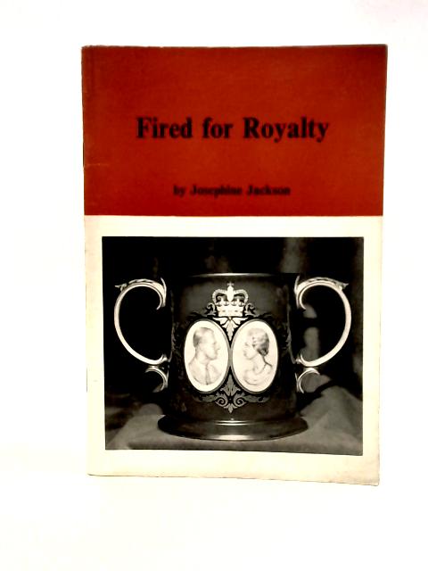 Fired for Royalty By Josephine Jackson