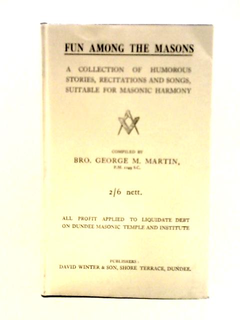 Fun Among The Masons By Bro. George M. Martin