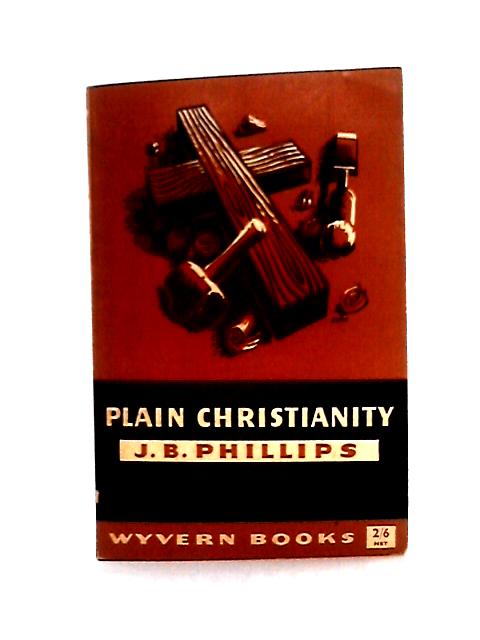 Plain Christianity von J. B. Phillips