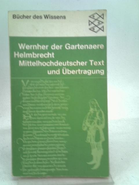 Wernher der Gartenaere Helmbrecht- Mittelhochdeutscher Text und Übertragung By Brackert et al