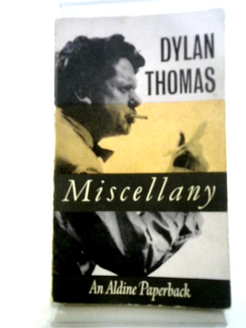 Dylan Thomas Miscellany By Dylan Thomas