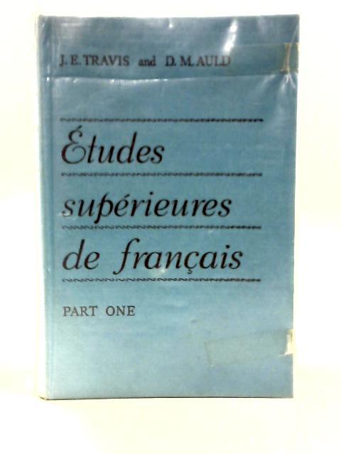 Etudes Superieures De Francais Part I By J E Travis & M D Auld