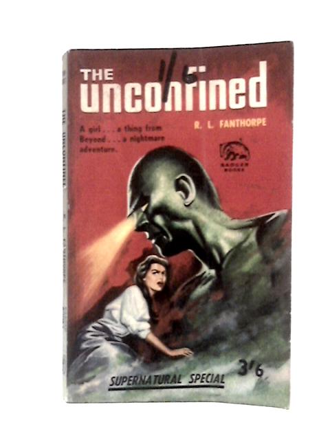 The Unconfined By R. Lionel Fanthorpe