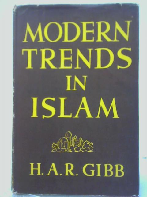 Modern Trends in Islam By H A R Gibb