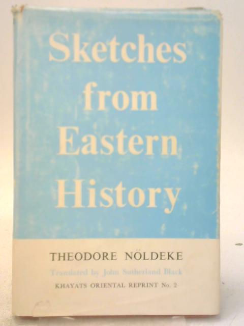 Sketches from Eastern History By Theodore Noldeke