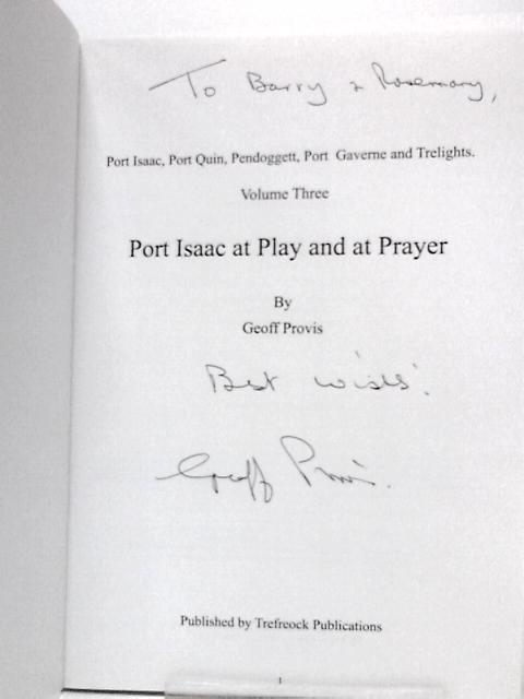 Port Isaac at Play and at Prayer (Port Isaac,Port Gaverne and Port Quin) By Geoff Provis