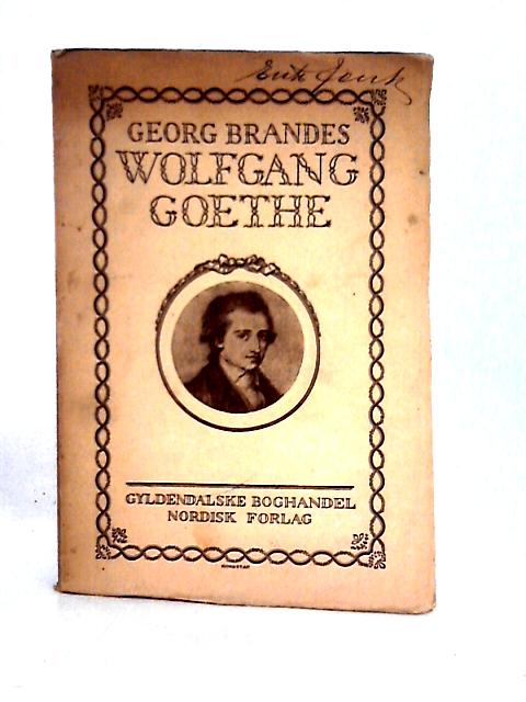 Wolfgang Goethe By Georg Brandes
