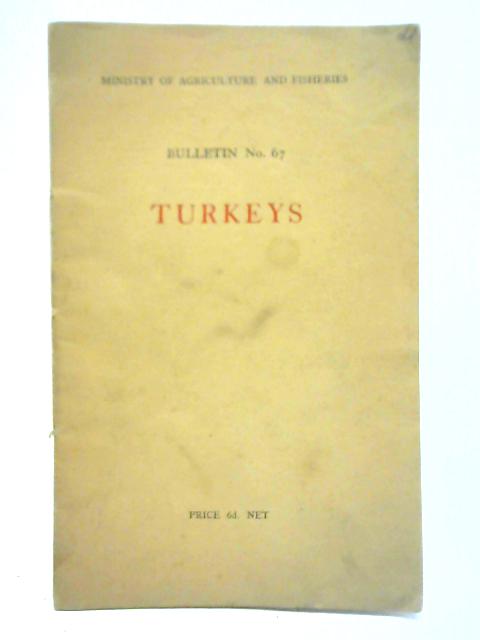 Ministry of Agriculture and Fisheries Bulletin No. 67 - Turkeys By Unstated