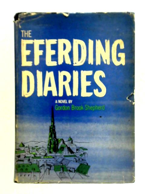 The Eferding Diaries By Gordon Brook-Shepherd