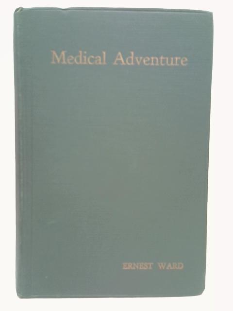 Medical Adventure By Dr. Ernest Ward