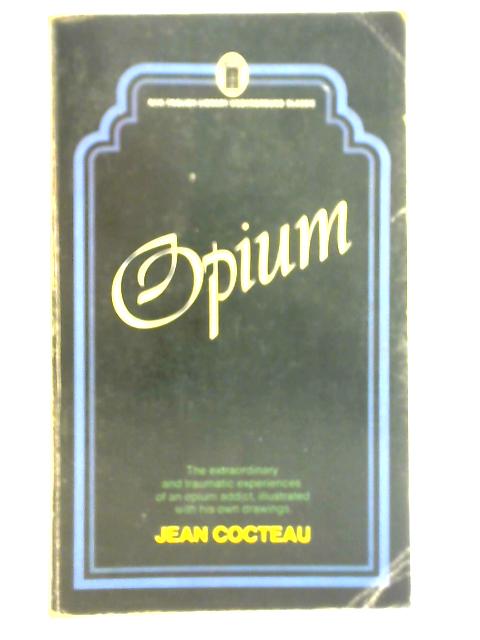 Opium: The Diary of a Cure By Jean Cocteau