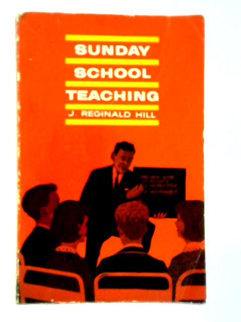 Sunday School Teaching von J. Reginald Hill