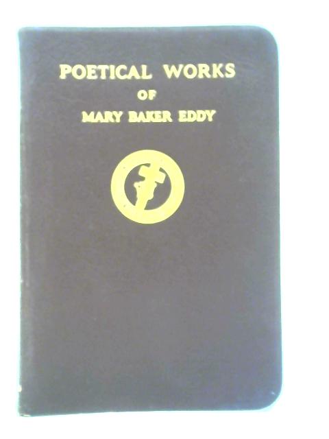 Poetical Works of Mary Baker Eddy By Mary Baker Eddy