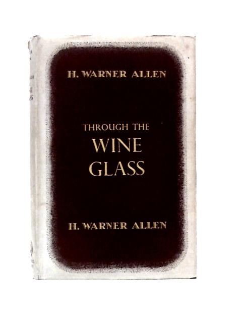 Through the Wine-glass By Allen, H. Warner