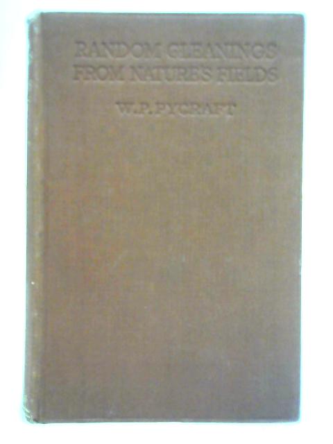 Random Gleanings From Nature's Fields par W. P. Pycraft