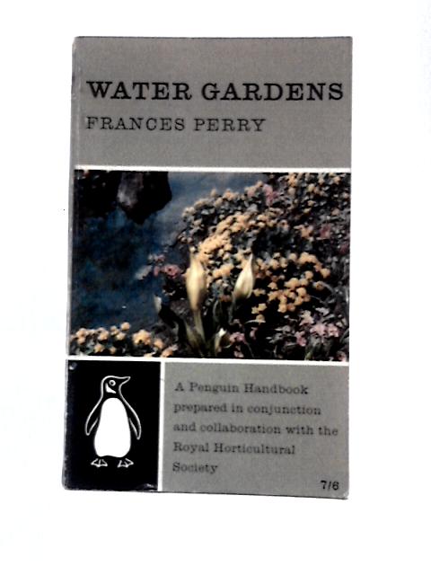 Water Gardens, Etc. With Illustrations (Penguin Handbooks. No. PH.82.) von Frances Perry