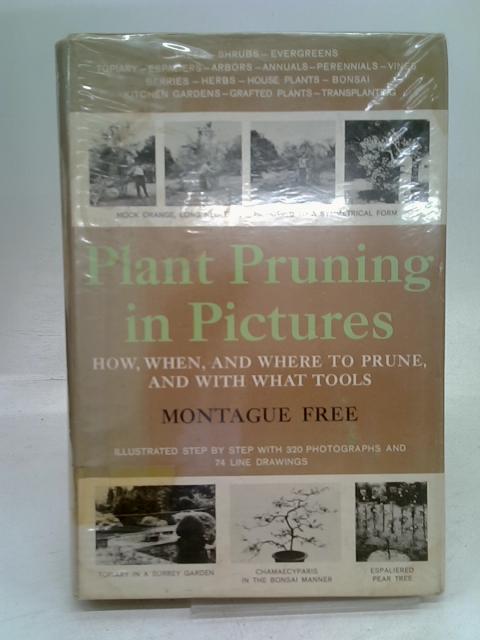 Plant Pruning in Pictures By Montague Free