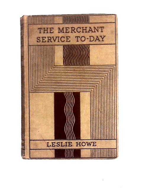 The Merchant Service To-Day (The Pageant of Progress) von Leslie Howe