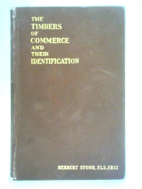 The Timbers of Commerce and Their Identification By Herbert Stone