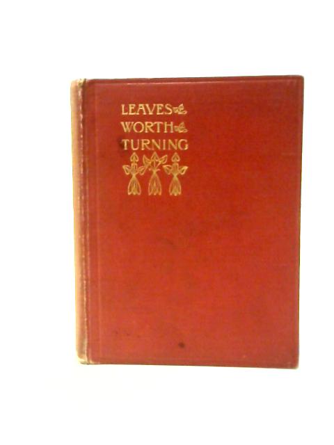 Leaves Worth Turning By J.E.(Collected By)