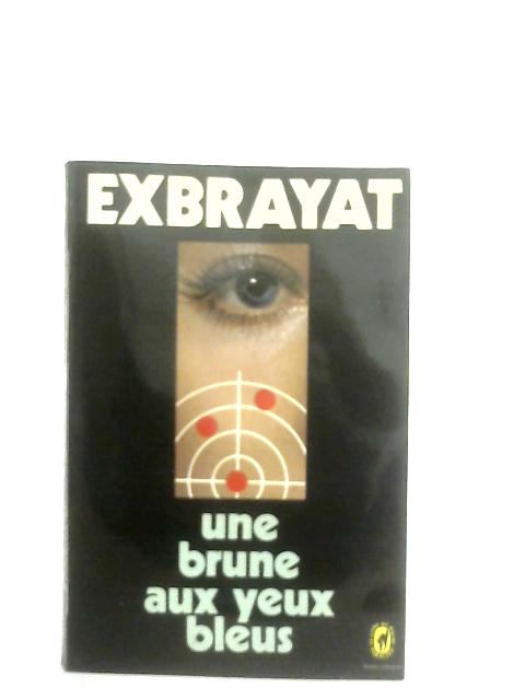 Une Brune aux Yeux Bleus By Exbrayat