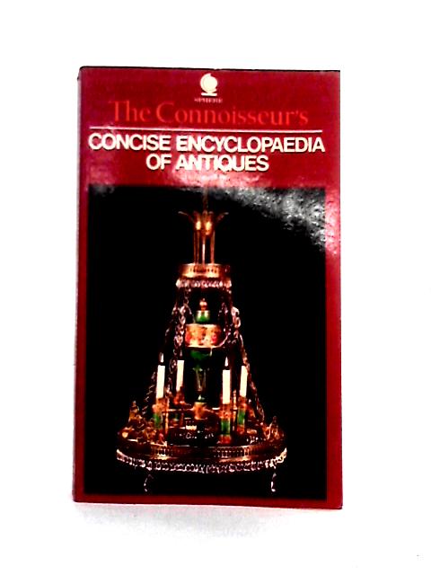 The Connoisseur's Concise Encyclopedia of Antiques Volume One By Dennis Thomas