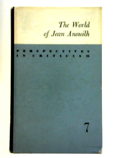 The World of Jean Anouilh By Leonard Cabell Pronko