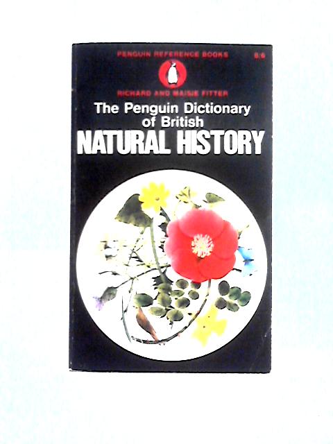 The Penguin Dictionary of British Natural History (Penguin Reference Books) By Richard & Maisie Fitter