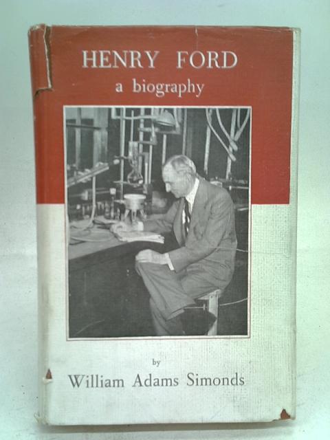 Henry Ford a Biography von William Adam Simonds