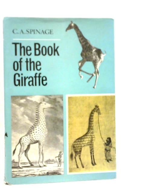 The Book of the Giraffe von C.A.Spinage