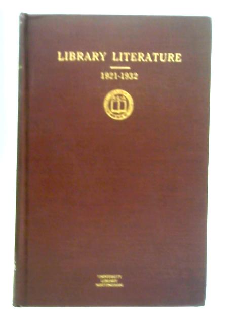 Library Literature 1921-1932: A Supplement to Cannons' Bibliography of Library Economy 1876-1920 von Lucile M. Morsch