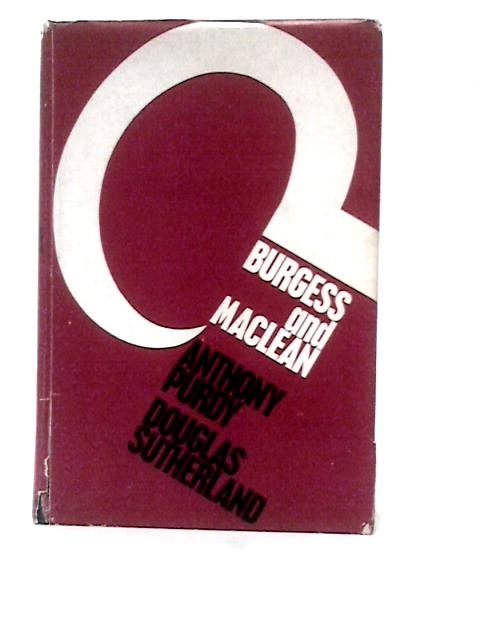 Burgess and Maclean By Anthony Purdy & Douglas Sutherland