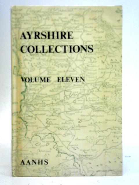 Ayrshire Collections: Volume Eleven (Second Series) 1973-1976 By Unstated