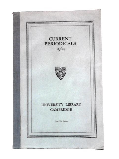 Current Periodicals 1964 von Unstated