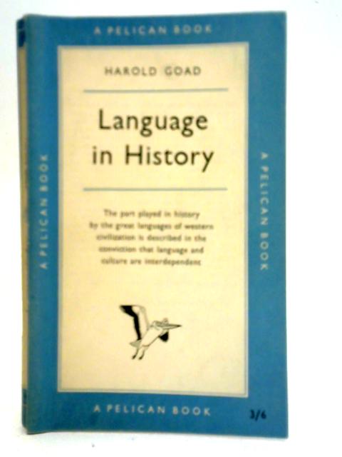 Language in History By Harold Goad